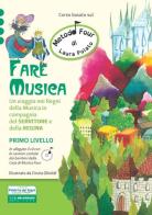 Fare musica. Un viaggio nei regni della musica in compagnia del servitore e della regina. Metodo Four. Con CD Audio vol. 1 di Laura Polato edito da Il Melograno-Fabbrica dei Segni