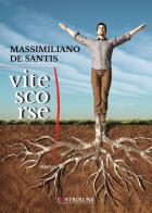 Vite scorse di Massimiliano De Santis edito da Controluna