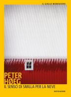 Il senso di Smilla per la neve di Peter Høeg edito da Mondadori