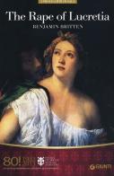 The Rape of Lucretia. Benjamin Britten. 80° Festival del Maggio Musicale Fiorentino. Ediz. italiana e inglese edito da Giunti Editore