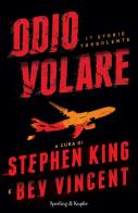 Odio volare. 17 storie turbolente edito da Sperling & Kupfer