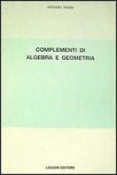 Complementi di algebra e geometria di Antonio Pasini edito da Liguori