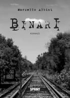 Binari di Marcello Albini edito da Booksprint