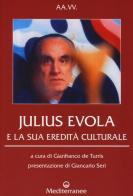 Julius Evola e la sua eredità culturale edito da Edizioni Mediterranee