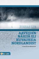 Aaveiden näkijä eli Kuvauksia Nordlandist di Jonas Lie edito da Youcanprint