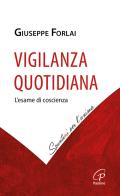 Vigilanza quotidiana. L'esame di coscienza di Giuseppe Forlai edito da Paoline Editoriale Libri