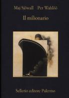 Il milionario di Maj Sjöwall, Per Wahlöö edito da Sellerio Editore Palermo