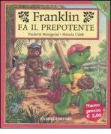 Franklin fa il prepotente di Paulette Bourgeois, Brenda Clark edito da Fabbri