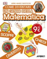 Come diventare un genio della matematica di Anne-Marie Imafidon edito da Apogeo