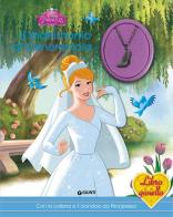 Il matrimonio di Cenerentola. Principesse. Libro gioiello. Ediz. a colori. Con gadget edito da Disney Libri