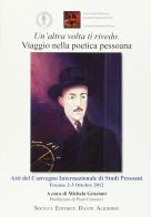 Un' altra volta ti rivedo. Viaggio nella poetica pessoana. Atti del Convegno internazionale di studi pessoani di Michela Graziani edito da Dante Alighieri