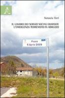 Il lavoro dei servizi sociali durante l'emergenza terremoto in Abruzzo di Natascia Tieri edito da Aracne