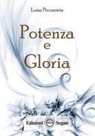 Potenza e gloria. Ediz. integrale di Luisa Piccarreta edito da Edizioni Segno