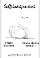 Sulfilodeipensieri di Fabio Ferrini, Silvia Maria Busetti edito da Sacco