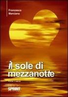 Il sole di mezzanotte di Francesco Marciano edito da Booksprint