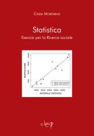 Statistica. Esercizi per la ricerca sociale di Cinzia Mortarino edito da CLEUP