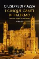 I cinque canti di Palermo. Le prime indagini di Leo Salinas di Giuseppe Di Piazza edito da HarperCollins Italia