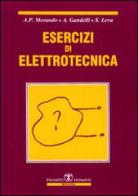 Esercizi di elettrotecnica di Adriano P. Morando, Alessandro Gandelli, Sonia Leva edito da Esculapio