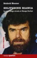 Solitudine bianca. La mia lunga strada al Nanga Parbat di Reinhold Messner edito da Priuli & Verlucca