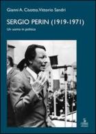 Sergio Perin (1919-1971) di Gianni A. Cisotto, Vittorio Sandri edito da Cierre Edizioni