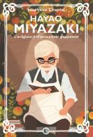Hayao Miyazaki. L'artigiano dell'animazione giapponese di Stéphanie Chaptal edito da Kappalab