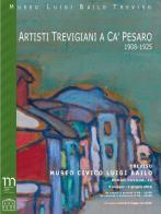 Artisti trevigiani a Ca' Pesaro (1908-1925). Ediz. illustrata edito da Comune di Treviso