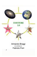 Esistere 2.0 di Armando Broggi edito da ilmiolibro self publishing