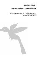 Riflessioni in quarantena. Coronavirus: opportunità e conseguenze di Andrea Liotto edito da ilmiolibro self publishing