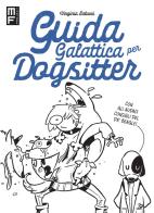 Guida galattica per dogsitter di Virginia Salucci edito da ManFont