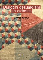 Dialoghi gesualdiani per orchestra di Enrico Renna edito da Youcanprint