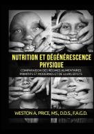 Nutrition et dégénérescence physique di Weston A. Price edito da StreetLib