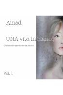 Una vita in bianco vol.1 di Ainad edito da Youcanprint