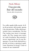 Una piccola fine del mondo. Intorno alla crisi psicotica di Paolo Milone edito da Einaudi