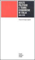 Scelte politiche e teorie economiche in Italia (1945-1978) edito da Einaudi