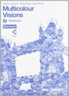 Multicolour visions. Workbook. Con multicultural visions. Con espansione online. Per la Scuola media vol.2 di Giuliano Iantorno, Mario Papa, Janet Shelly edito da Zanichelli