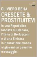 Crescete & prostituitevi di Oliviero Beha edito da Rizzoli