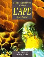 L' ape. Forme e funzioni di Franco Frilli, Renzo Barbattini, Norberto Milani edito da Edagricole