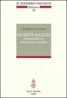 Giuseppe Mazzini democratico e riformista europeo di Leonardo La Puma edito da Olschki