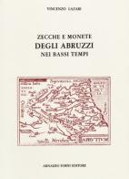 Zecche e monete degli Abruzzi (rist. anast. 1858) di Vincenzo Lazari edito da Forni