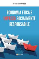 Economia etica e impresa socialmente responsabile di Vincenzo Freda edito da Youcanprint