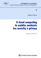 Il cloud computing in ambito sanitario tra security e privacy di Massimo Farina edito da Giuffrè