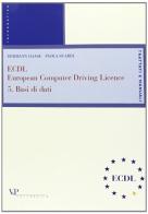 ECDL, European computer driving licence vol.5 di Hermann Haase, Paola Suardi edito da Vita e Pensiero