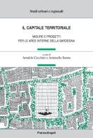 Il capitale territoriale. Misure e progetti per le aree interne della Sardegna edito da Franco Angeli