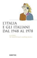 L' Italia e gli italiani dal 1948 al 1978 edito da Rubbettino