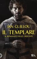 Il templare. Il romanzo delle crociate vol.1 di Jan Guillou edito da TEA