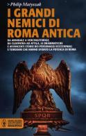 I grandi nemici di Roma antica di Philip Matyszak edito da Newton Compton