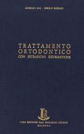 Trattamento ortodontico con estrazioni sistematiche di Giorgio Maj, Sergio Bassani edito da Pàtron