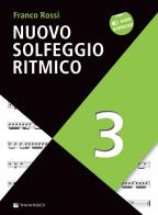 Nuovo solfeggio ritmico. Con File audio per il download vol.3 di Franco Rossi edito da Volontè & Co