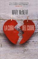 La cura del cuore. Ediz. illustrata di Mary McNear edito da Leggereditore