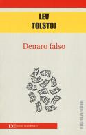 Denaro falso di Lev Tolstoj edito da Edizioni Clandestine